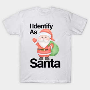 I Identify As Santa Funny Christmas Pajamas For Dad X Mas T-Shirt